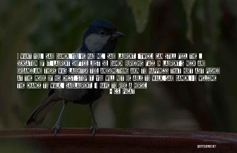 I Can Still Feel You Quotes By C.S. Pacat I Can Still Feel You Quotes By C.S. Pacat