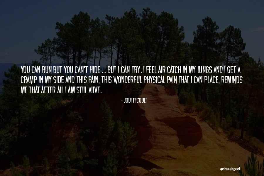 I Can Still Feel You Quotes By Jodi Picoult I Can Still Feel You Quotes By Jodi Picoult