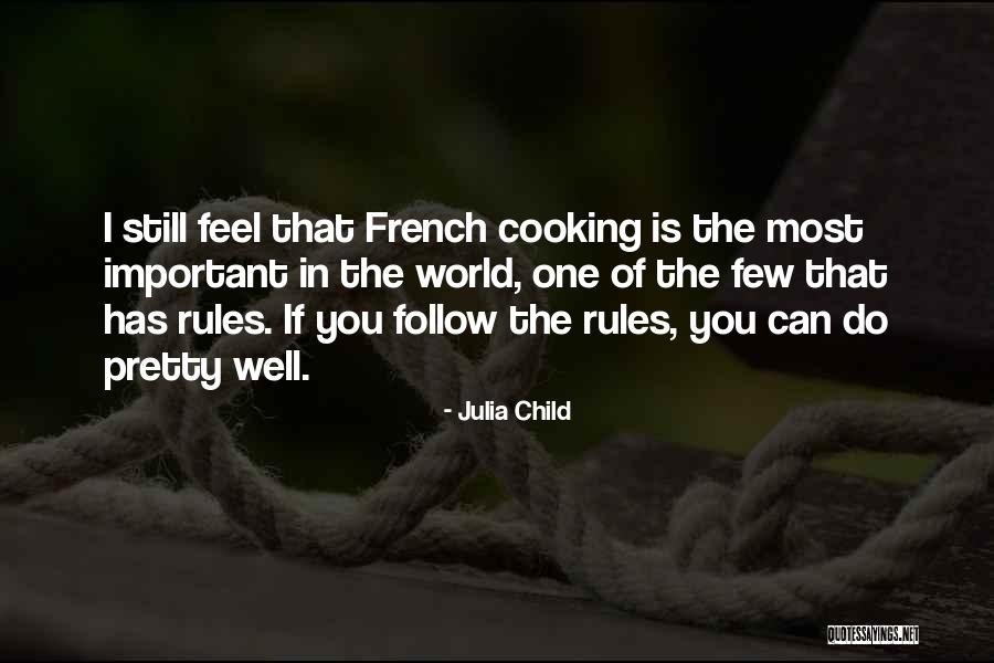 I Can Still Feel You Quotes By Julia Child I Can Still Feel You Quotes By Julia Child