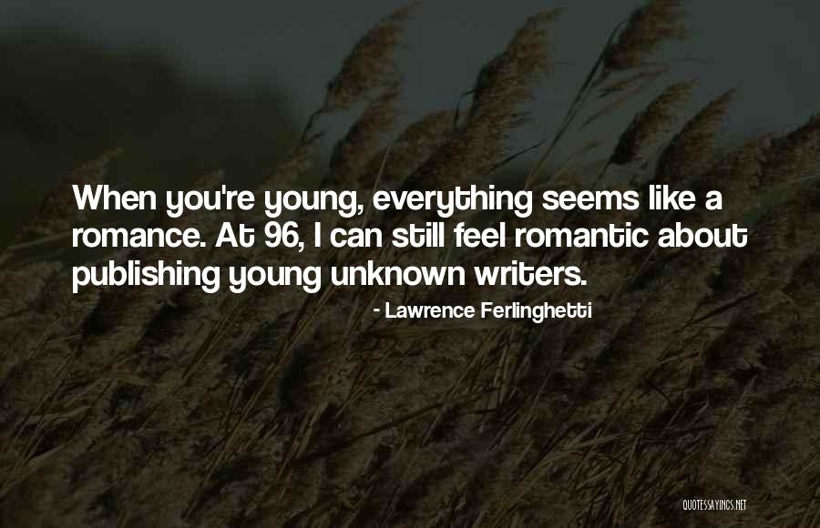 I Can Still Feel You Quotes By Lawrence Ferlinghetti I Can Still Feel You Quotes By Lawrence Ferlinghetti