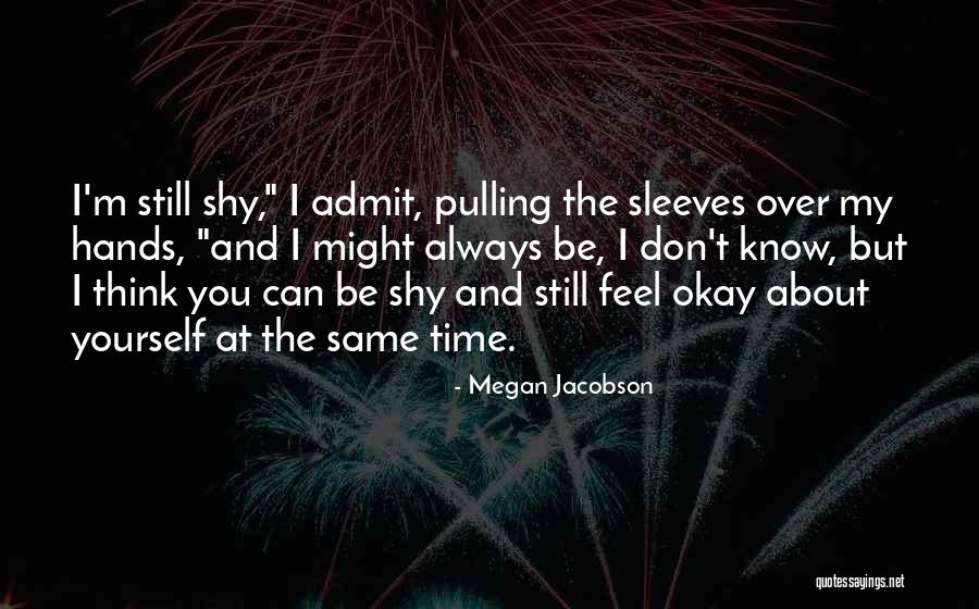 I Can Still Feel You Quotes By Megan Jacobson I Can Still Feel You Quotes By Megan Jacobson