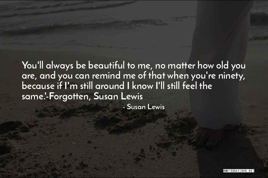 I Can Still Feel You Quotes By Susan Lewis I Can Still Feel You Quotes By Susan Lewis