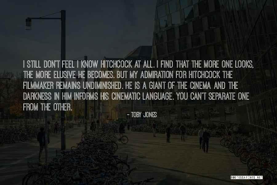 I Can Still Feel You Quotes By Toby Jones I Can Still Feel You Quotes By Toby Jones