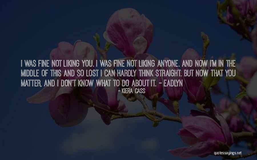 I Can T Think Straight Quotes By Kiera Cass I Can T Think Straight Quotes By Kiera Cass