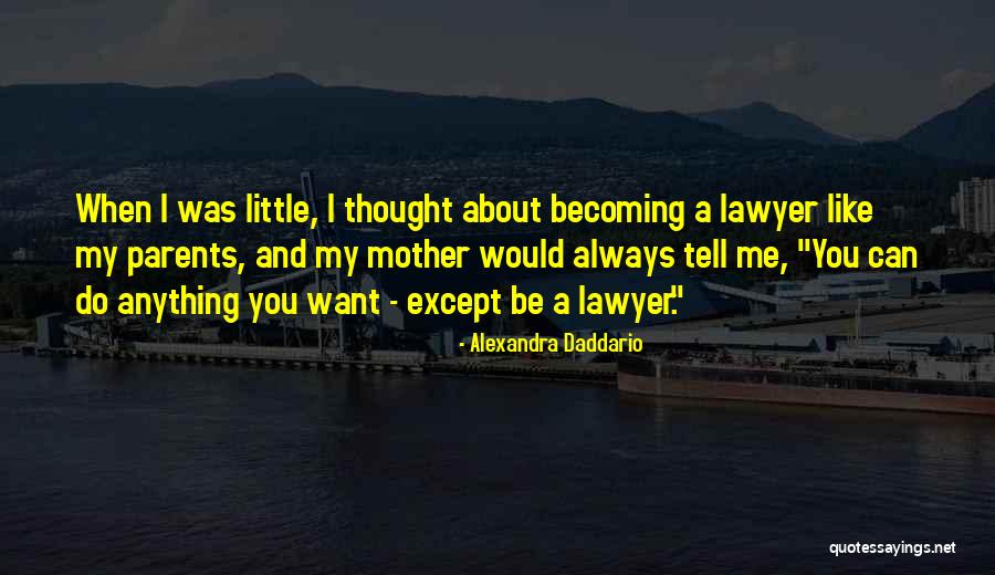 I Can Tell You Anything Quotes By Alexandra Daddario