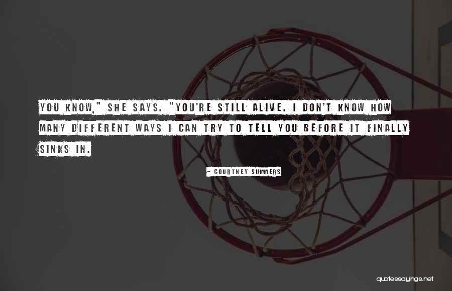 I Can Tell You Anything Quotes By Courtney Summers I Can Tell You Anything Quotes By Courtney Summers