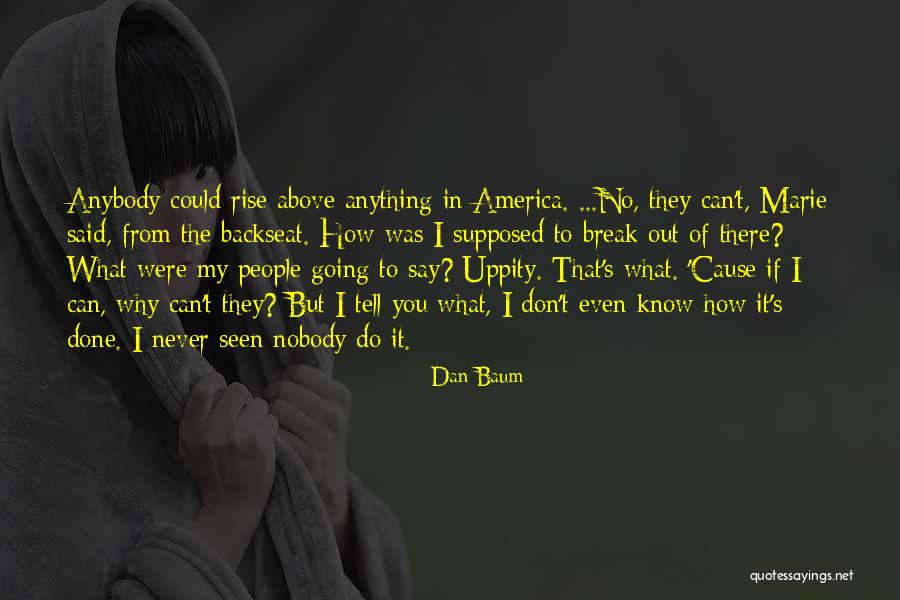 I Can Tell You Anything Quotes By Dan Baum