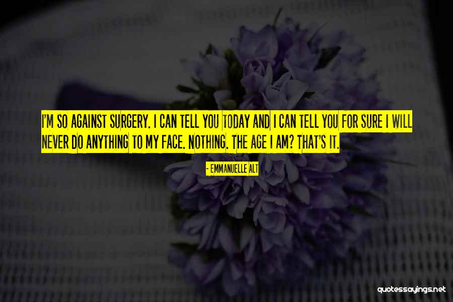 I Can Tell You Anything Quotes By Emmanuelle Alt I Can Tell You Anything Quotes By Emmanuelle Alt