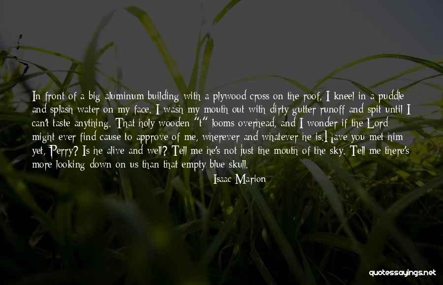 I Can Tell You Anything Quotes By Isaac Marion I Can Tell You Anything Quotes By Isaac Marion