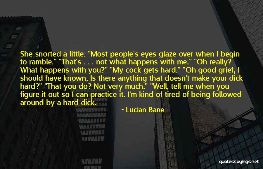 I Can Tell You Anything Quotes By Lucian Bane