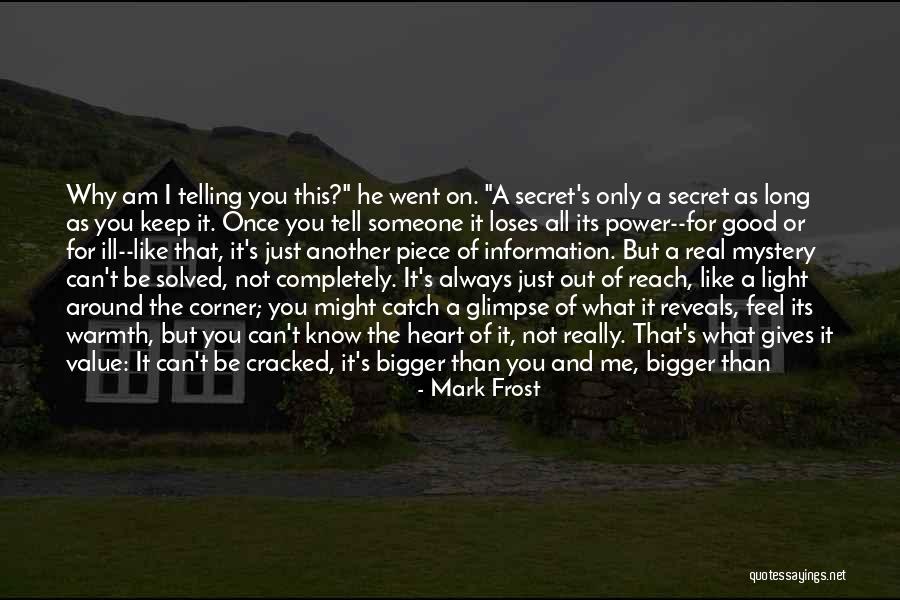 I Can Tell You Anything Quotes By Mark Frost I Can Tell You Anything Quotes By Mark Frost