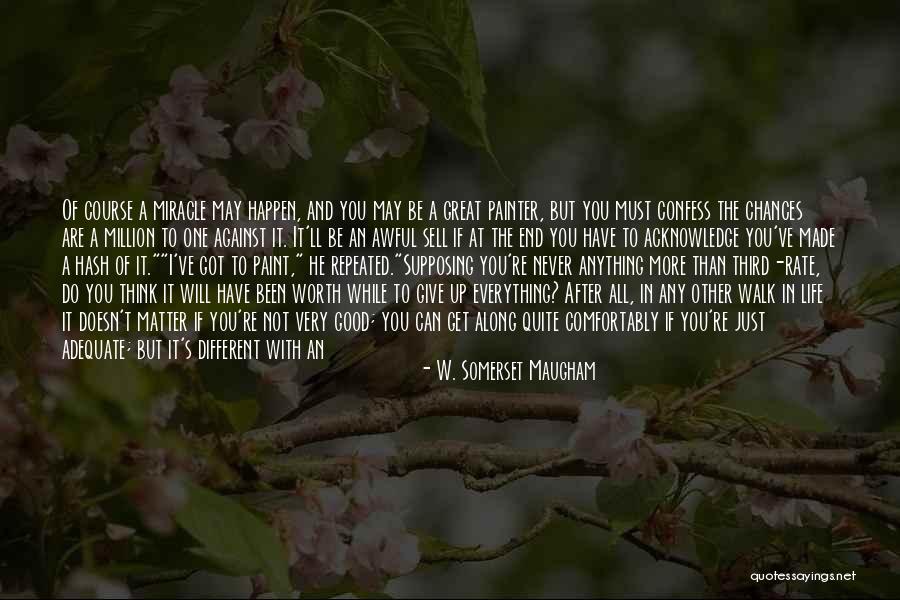 I Can Tell You Anything Quotes By W. Somerset Maugham I Can Tell You Anything Quotes By W. Somerset Maugham