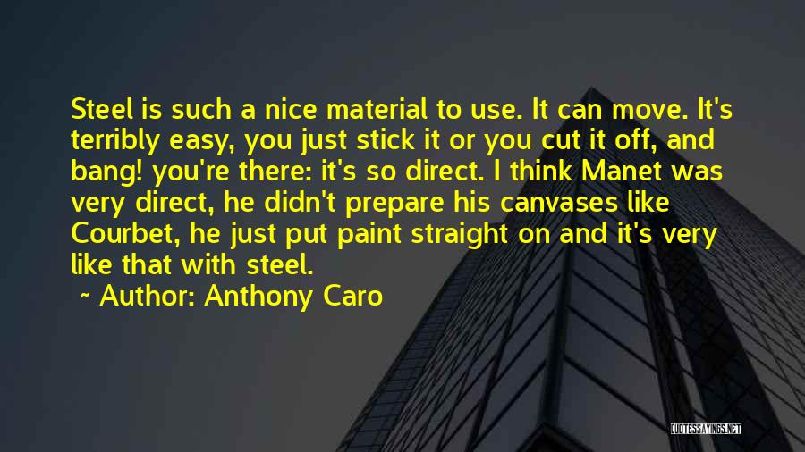 I Can Think Straight Quotes By Anthony Caro