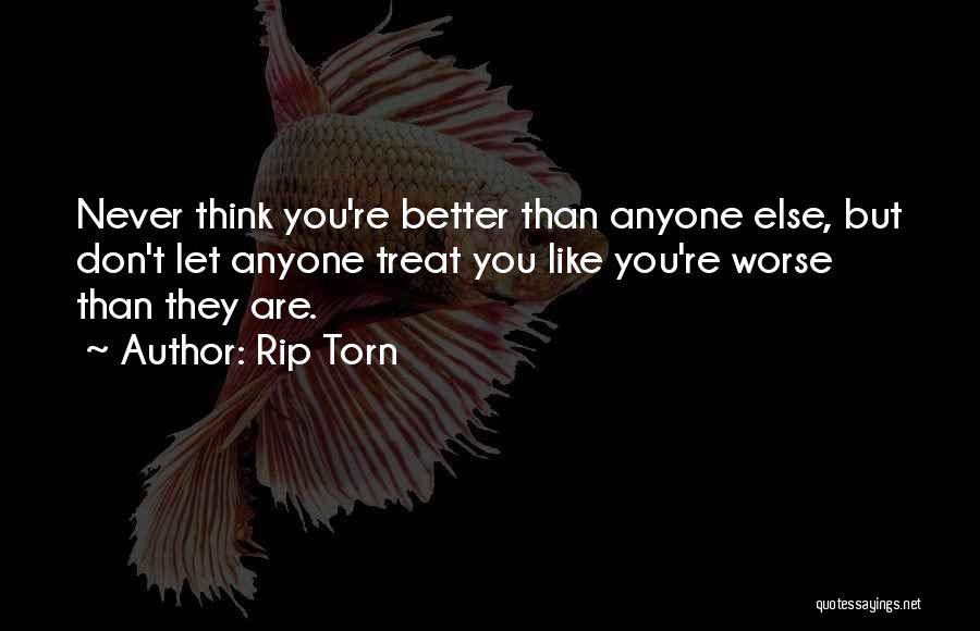 I Can Treat You Better Than Him Quotes By Rip Torn