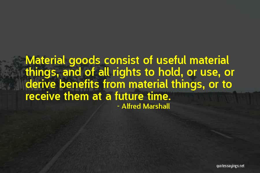 I Can Use This In The Future Quotes By Alfred Marshall I Can Use This In The Future Quotes By Alfred Marshall