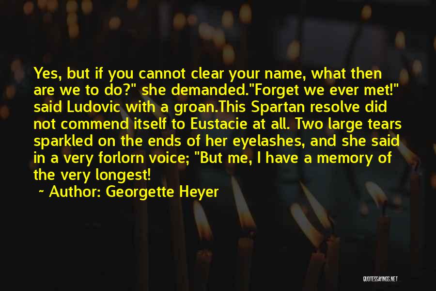 I Cannot Forget You Quotes By Georgette Heyer