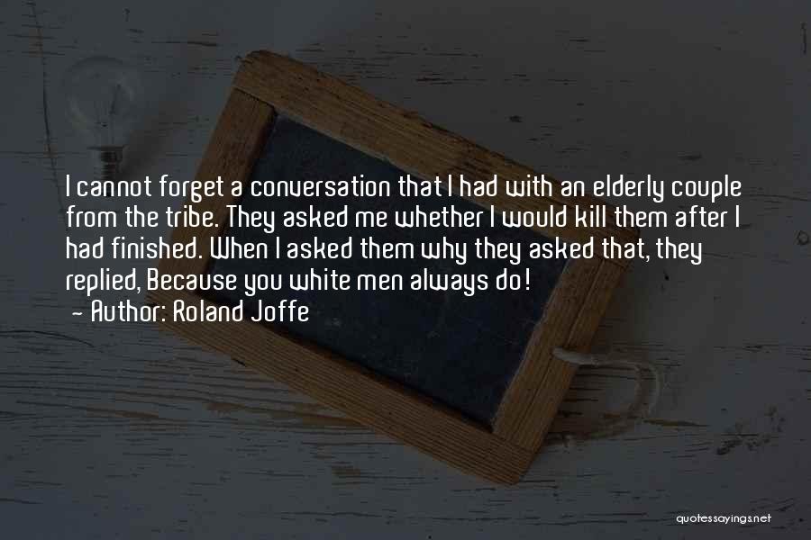 I Cannot Forget You Quotes By Roland Joffe