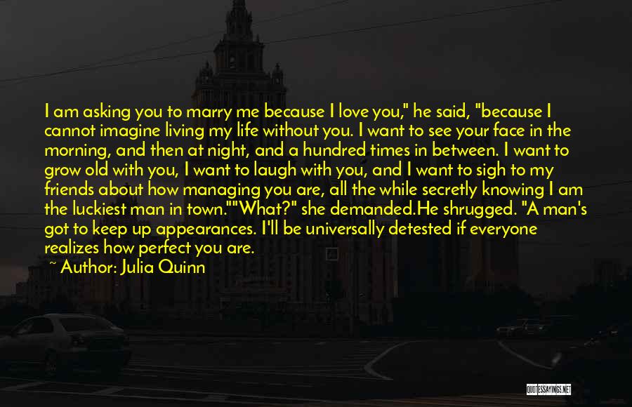 I Cannot Imagine Life Without You Quotes By Julia Quinn