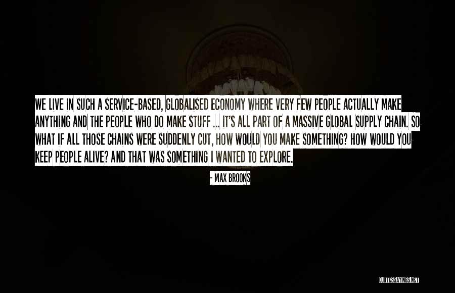 I Cannot Live With Chains Quotes By Max Brooks I Cannot Live With Chains Quotes By Max Brooks