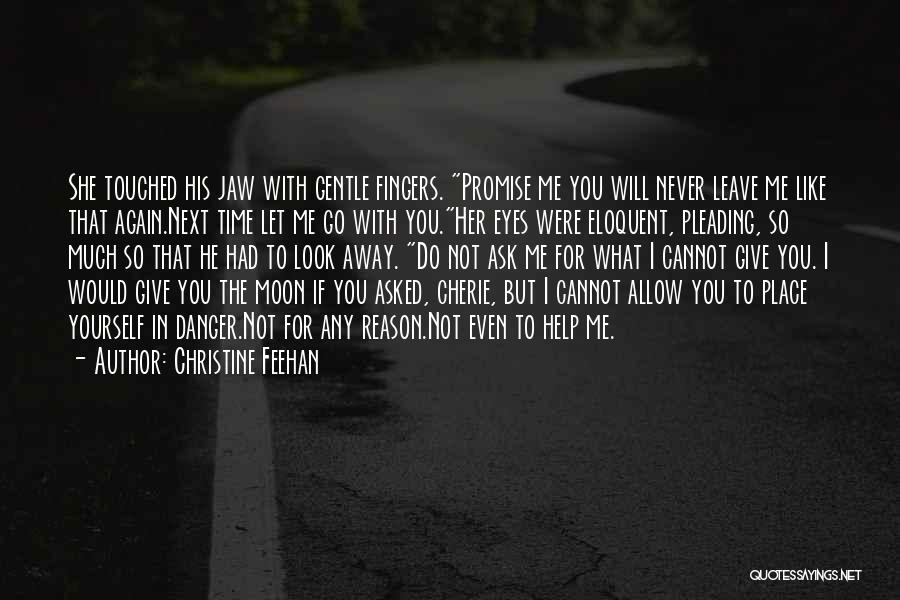 I Cannot Promise You Quotes By Christine Feehan