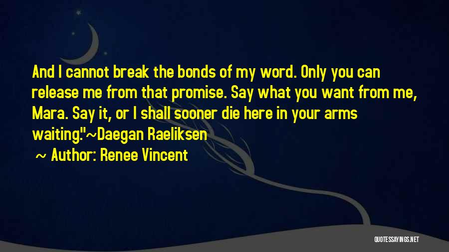I Cannot Promise You Quotes By Renee Vincent