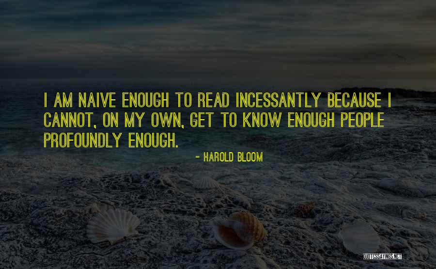 I Cannot Quotes By Harold Bloom I Cannot Quotes By Harold Bloom