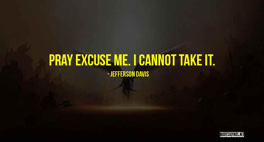 I Cannot Quotes By Jefferson Davis I Cannot Quotes By Jefferson Davis