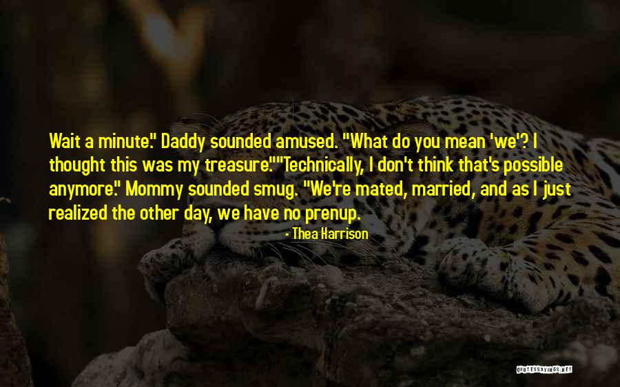 I Cannot Wait Anymore Quotes By Thea Harrison I Cannot Wait Anymore Quotes By Thea Harrison