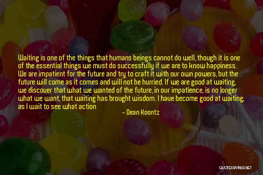 I Cannot Wait Quotes By Dean Koontz I Cannot Wait Quotes By Dean Koontz