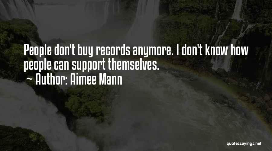 I Can't Anymore Quotes By Aimee Mann