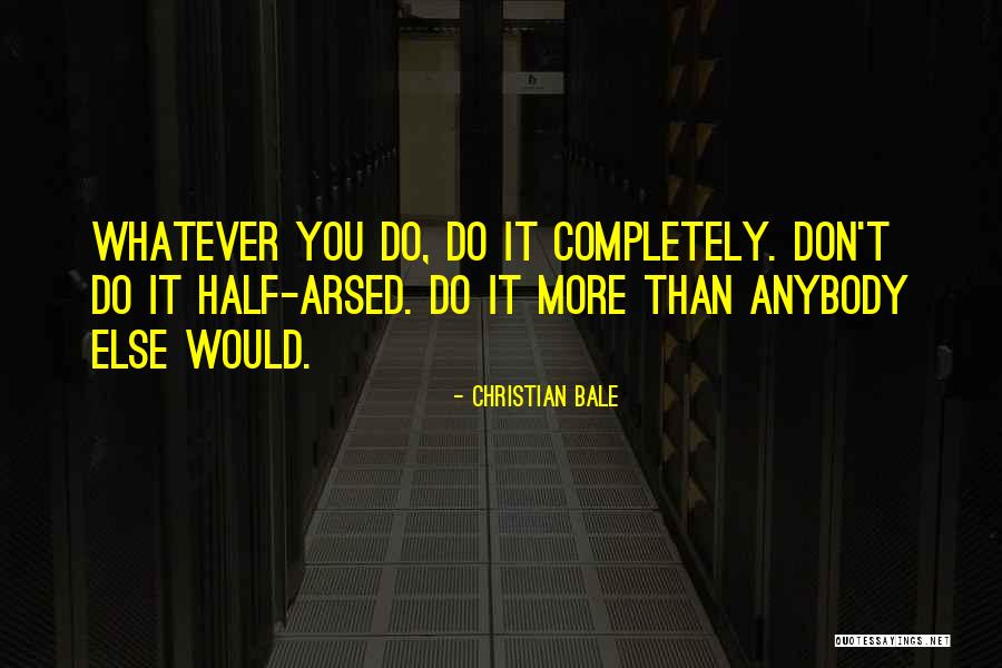 I Cant Be Arsed Quotes By Christian Bale I Cant Be Arsed Quotes By Christian Bale