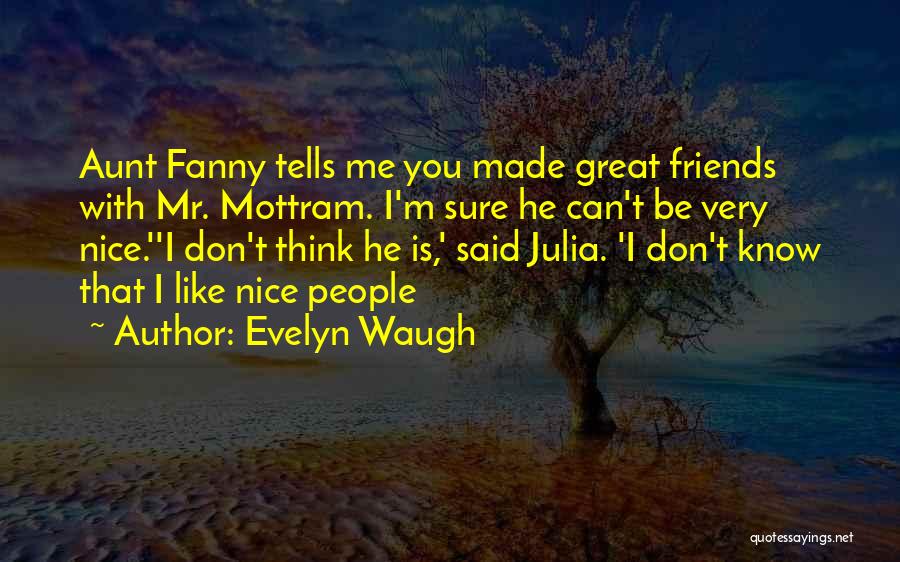 I Can't Be Friends With You Quotes By Evelyn Waugh