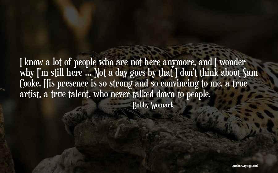 I Can't Be Strong Anymore Quotes By Bobby Womack