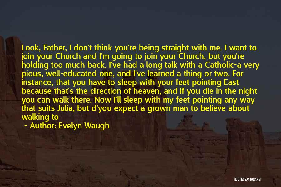 I Can't Be There For You Quotes By Evelyn Waugh