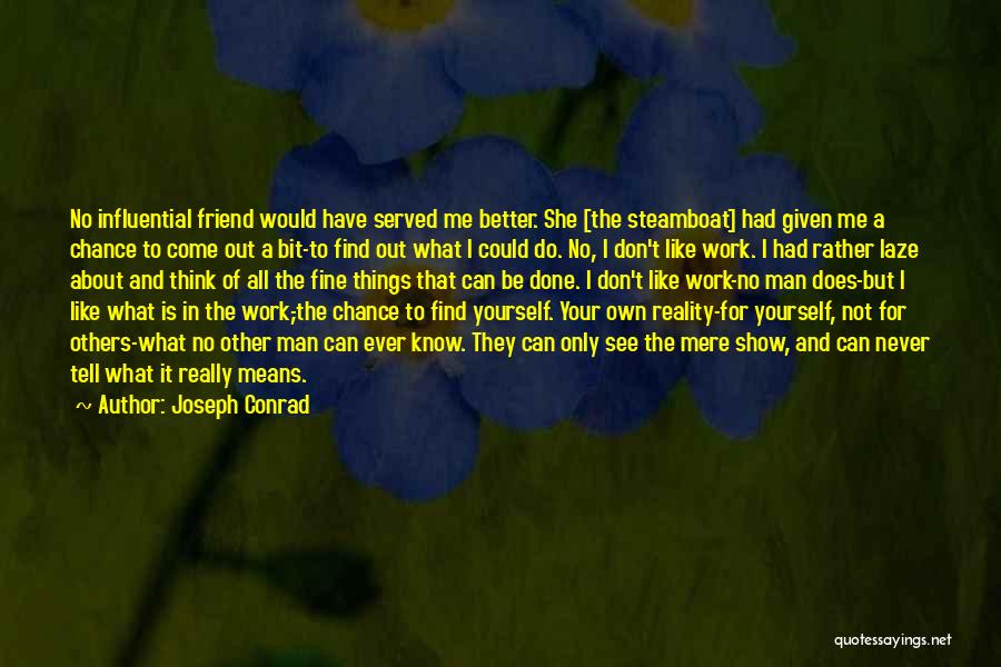 I Can't Be Your Friend Quotes By Joseph Conrad