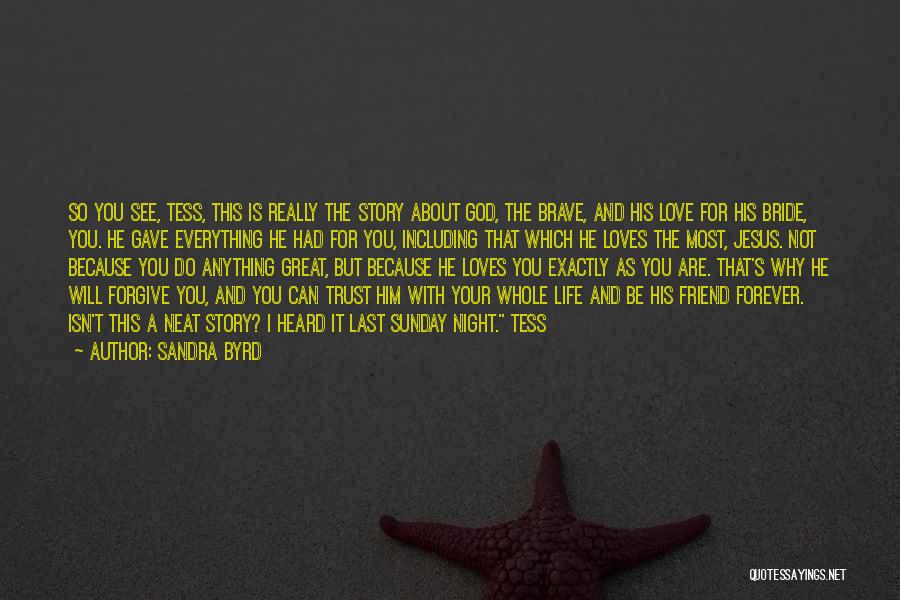 I Can't Be Your Friend Quotes By Sandra Byrd