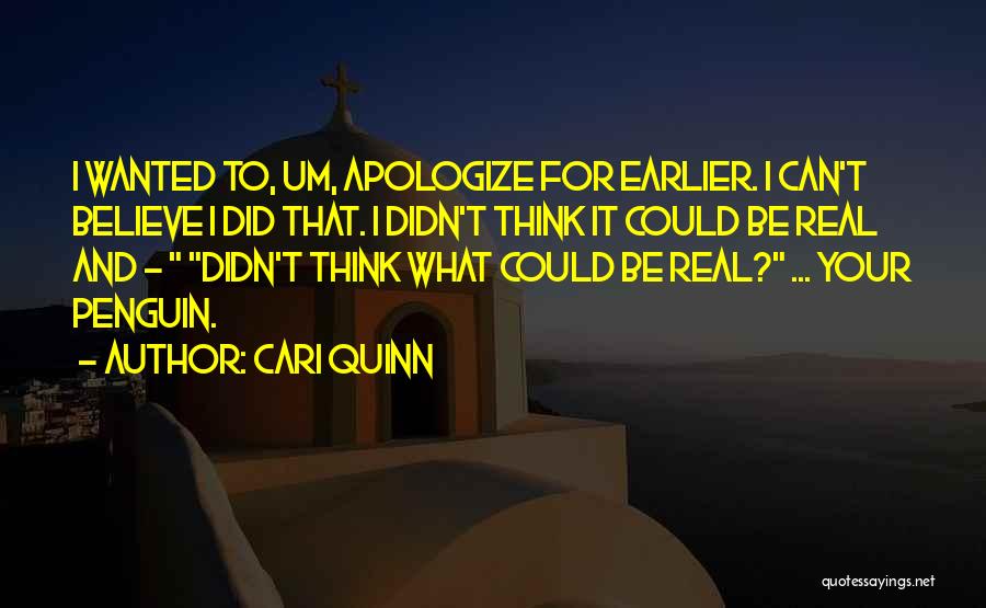 I Can't Believe I Did That Quotes By Cari Quinn