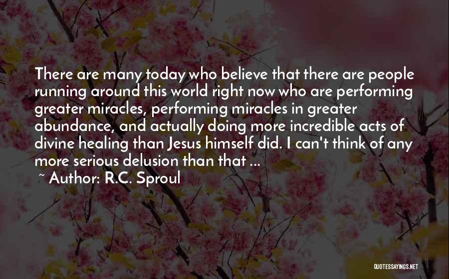 I Can't Believe I Did That Quotes By R.C. Sproul