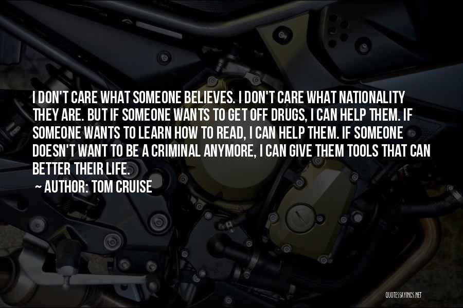 I Can't Care Anymore Quotes By Tom Cruise