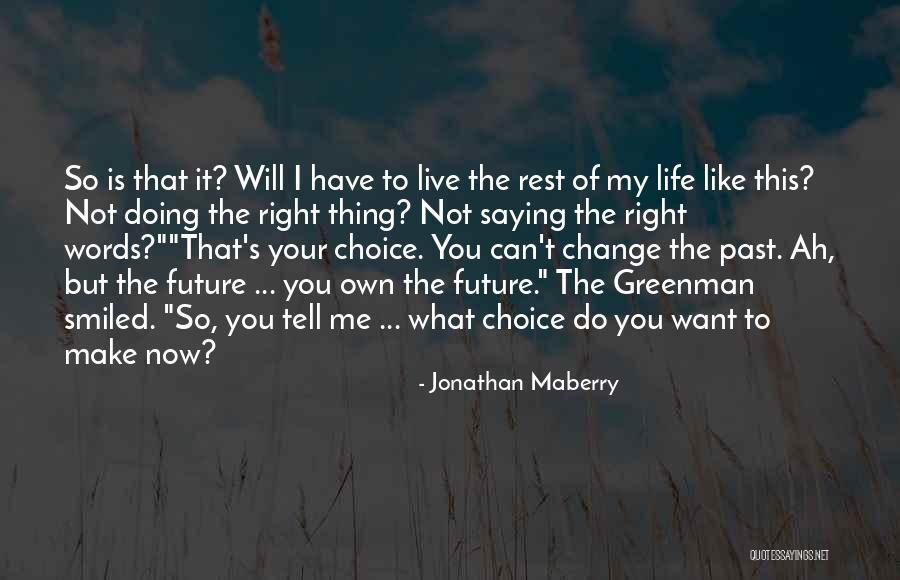 I Can't Change My Past Quotes By Jonathan Maberry I Can't Change My Past Quotes By Jonathan Maberry