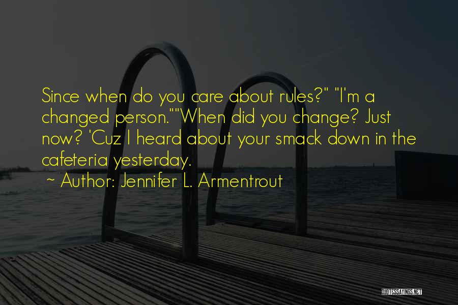 I Can't Change Yesterday Quotes By Jennifer L. Armentrout