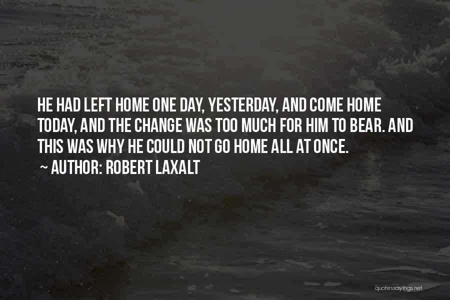 I Can't Change Yesterday Quotes By Robert Laxalt