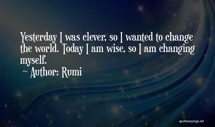 I Can't Change Yesterday Quotes By Rumi