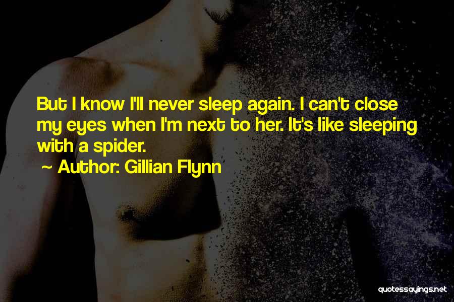 I Can't Close My Eyes Quotes By Gillian Flynn