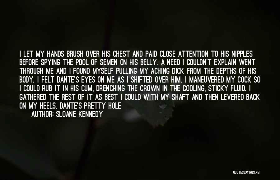 I Can't Close My Eyes Quotes By Sloane Kennedy