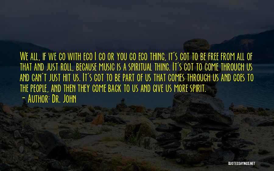 I Can't Come Back To You Quotes By Dr. John