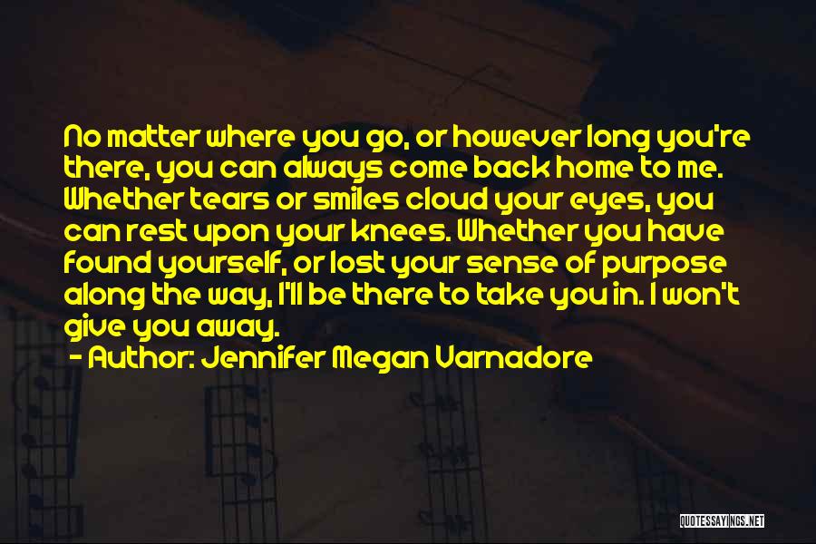 I Can't Come Back To You Quotes By Jennifer Megan Varnadore