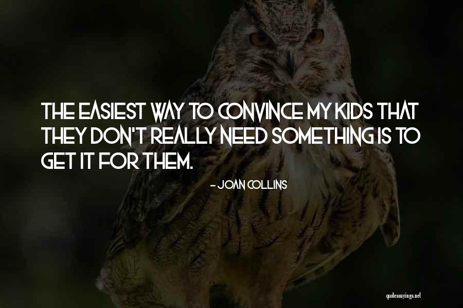 I Cant Convince You Quotes By Joan Collins I Cant Convince You Quotes By Joan Collins