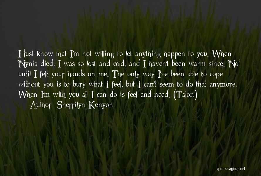 I Can't Cope Anymore Quotes By Sherrilyn Kenyon
