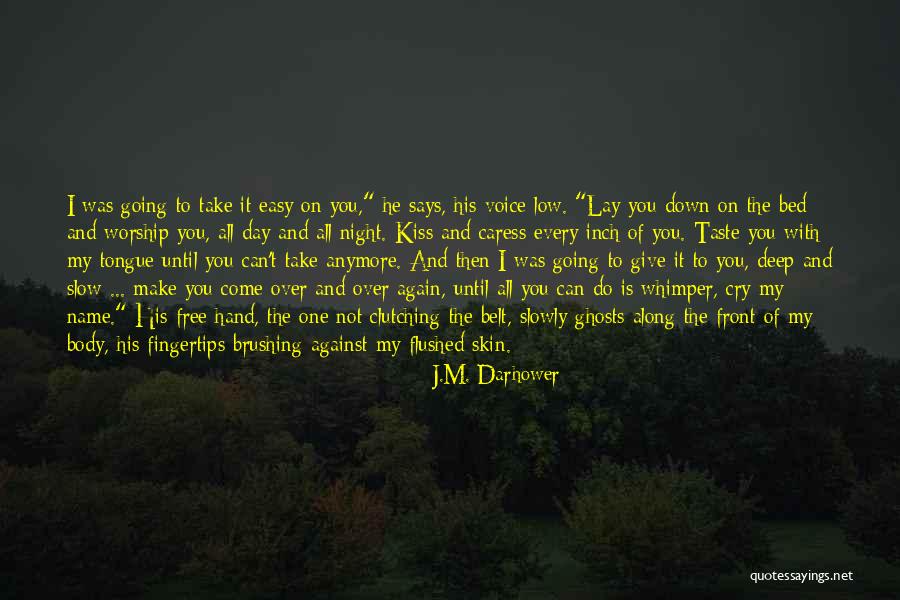 I Can't Cry Anymore Quotes By J.M. Darhower